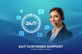 24/7 Support